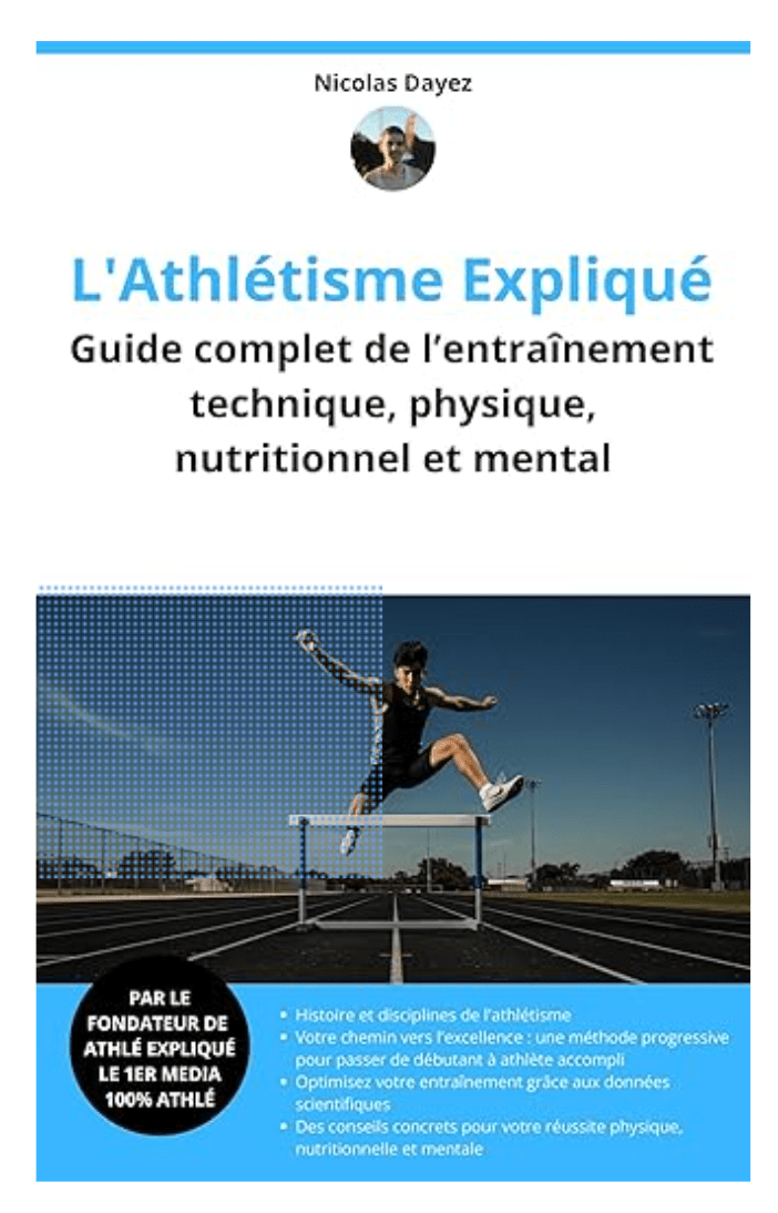 Conseil lecture : &laquo;&nbsp;L&rsquo;athlétisme expliqué&nbsp;&raquo; de Nicolas&nbsp;Dayez